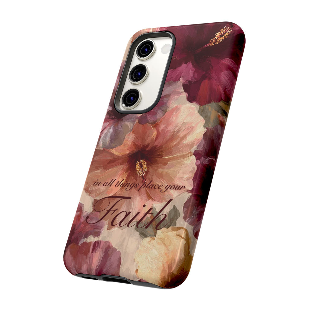 Faith Floral Phone Case — "In All Things Place Your Faith" Protective iPhone Cover