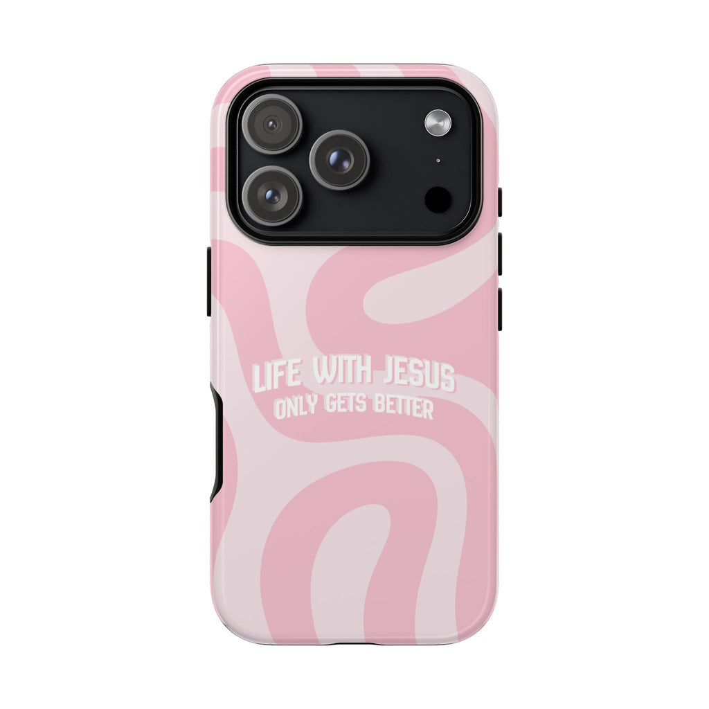 Pink Swirl Phone Case - "Life With Jesus Only Gets Better" Christian iPhone Cover