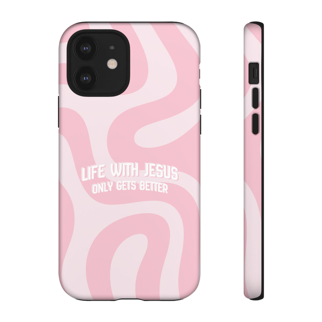 Pink Swirl Phone Case - "Life With Jesus Only Gets Better" Christian iPhone Cover
