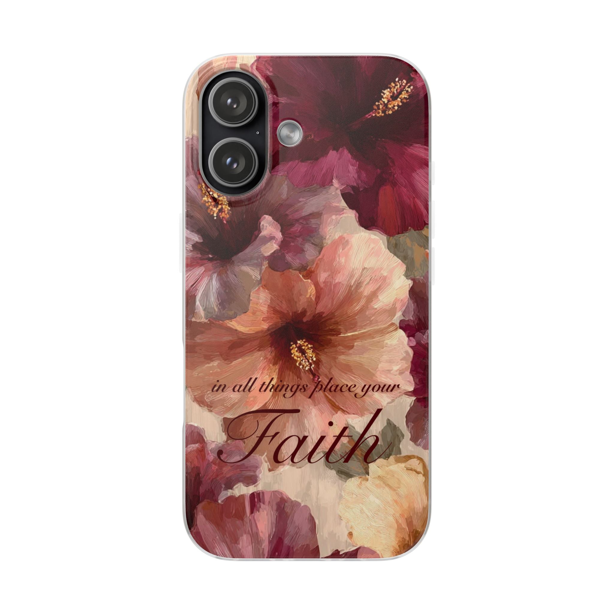Faith Floral Phone Case – Inspirational Hibiscus Art Protective Cover