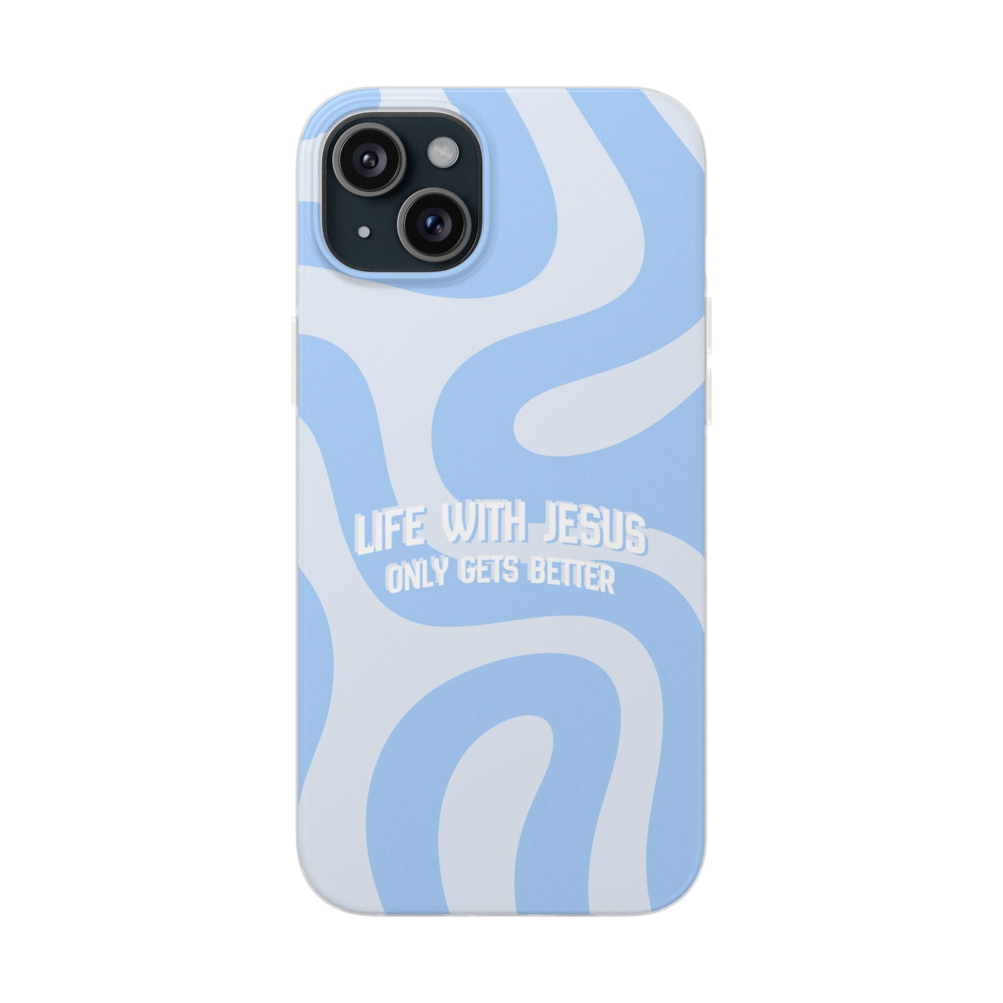 Phone Case — "Life With Jesus Only Gets Better" Blue Abstract Christian Flexi Case