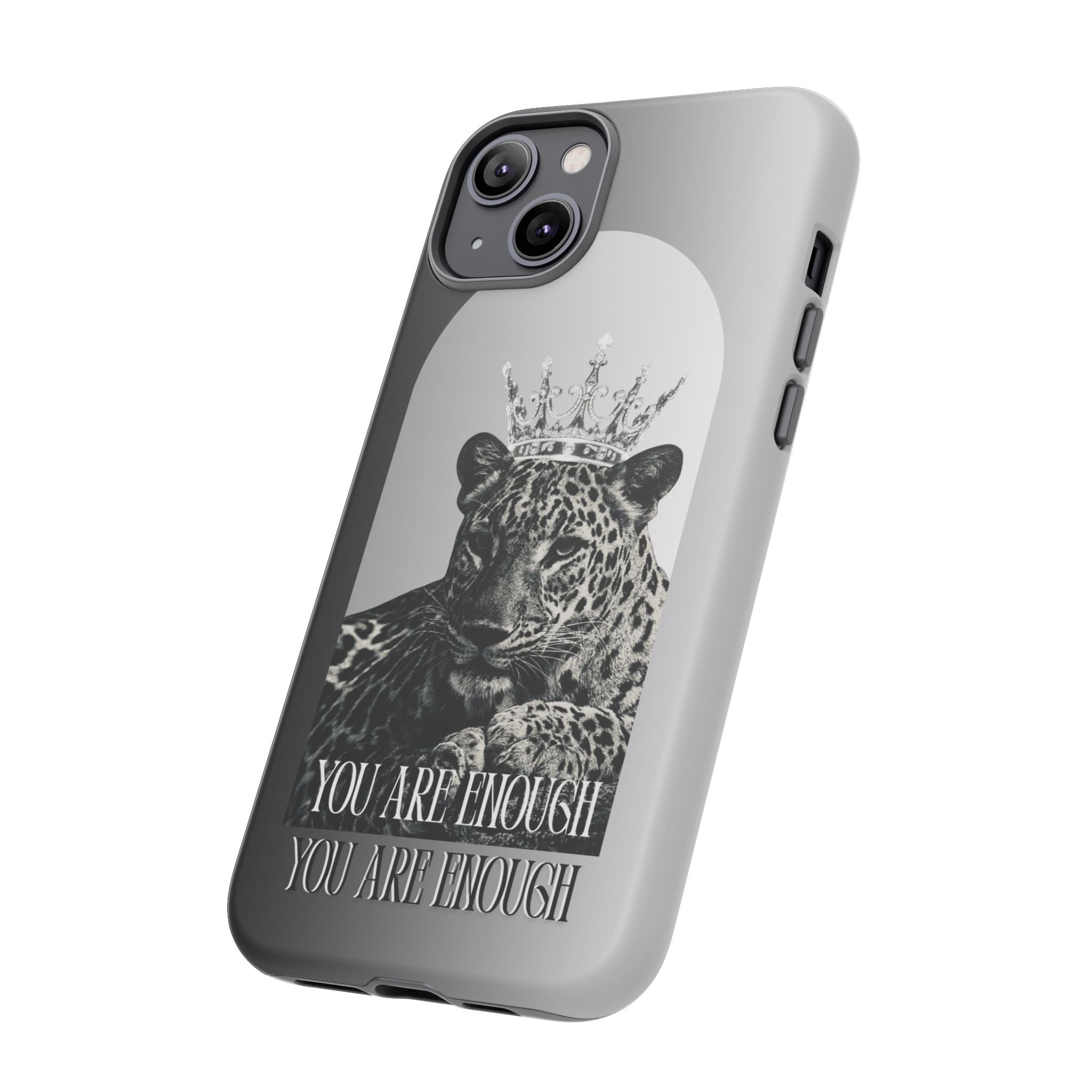Leopard Crown Phone Case — "You Are Enough" Inspirational Protective Cover