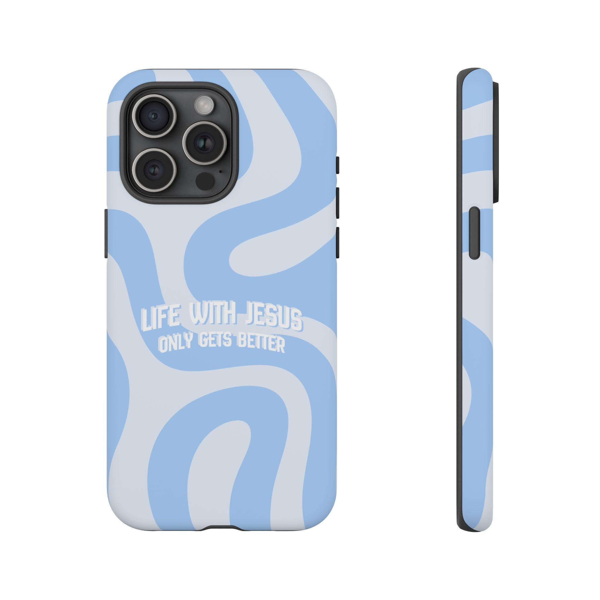 Blue Swirl Phone Case - "Life With Jesus Only Gets Better" Christian iPhone Cover
