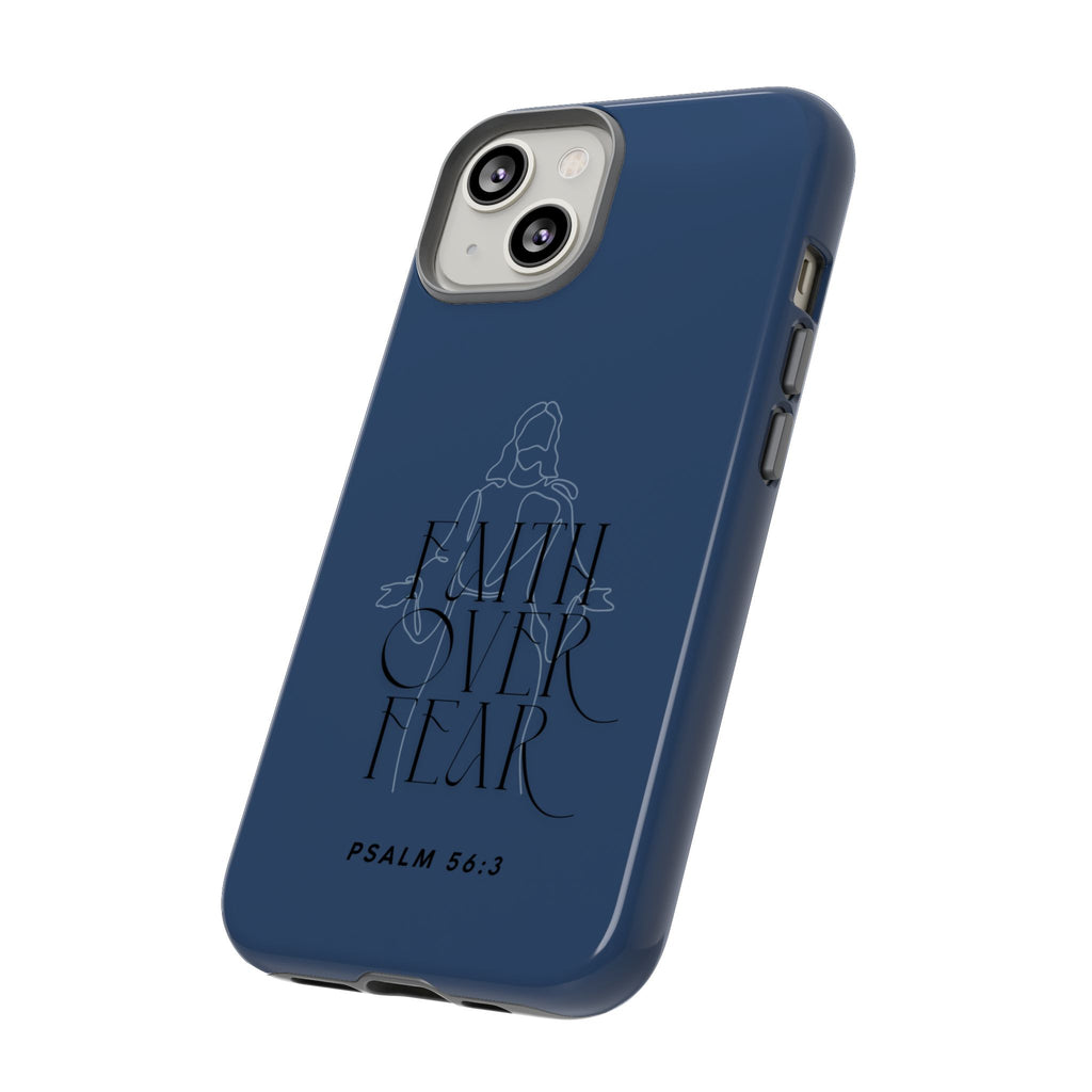 Faith Over Fear — Psalm 56:3 Christian Tough Phone Case