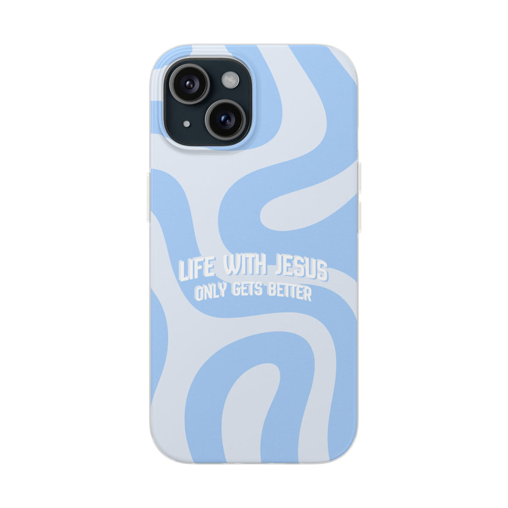 Phone Case — "Life With Jesus Only Gets Better" Blue Abstract Christian Flexi Case